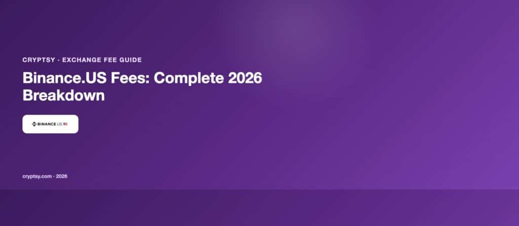 Binance.US Fees: Complete 2026 Breakdown