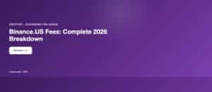 Binance.US Fees: Complete 2026 Breakdown