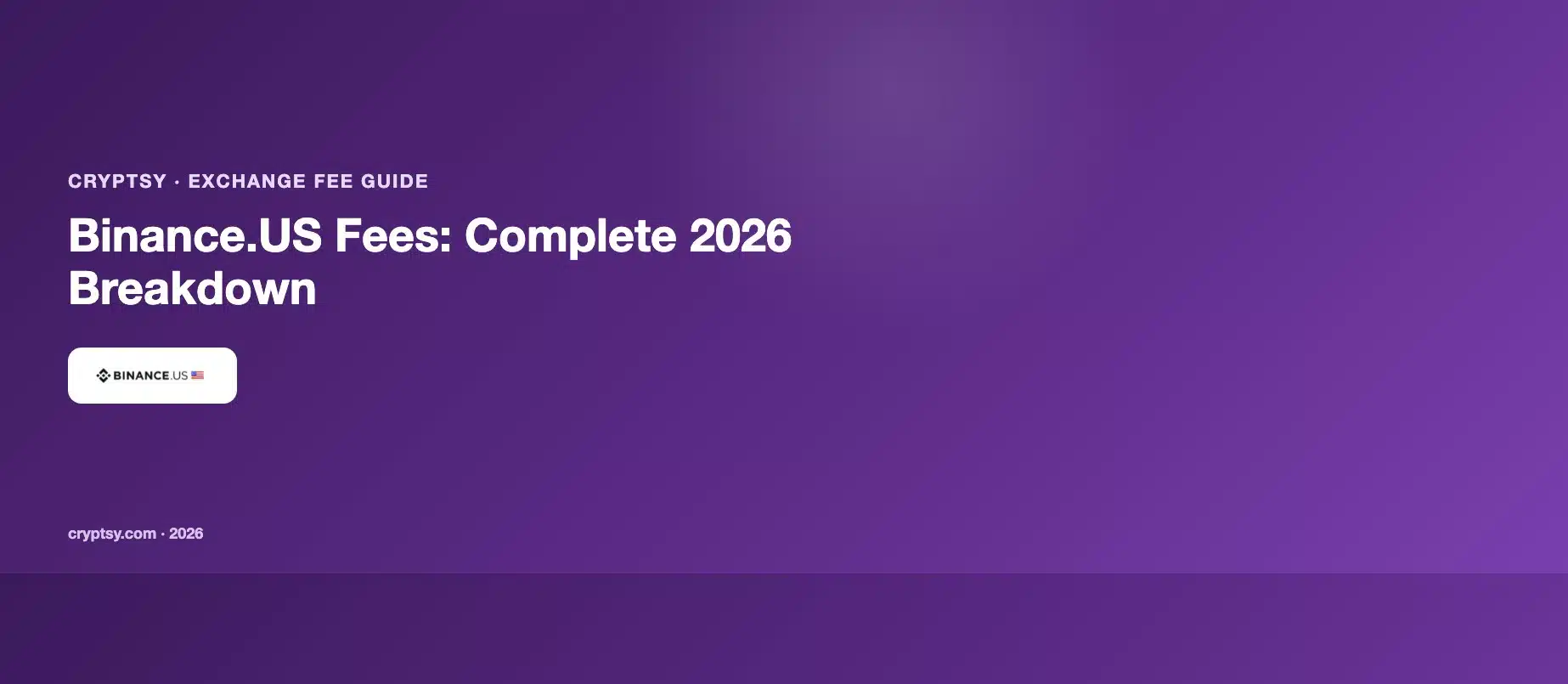 Binance.US Fees: Complete 2026 Breakdown